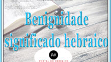 Benignidade significado hebraico