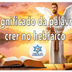 Significado da palavra crer no hebraico